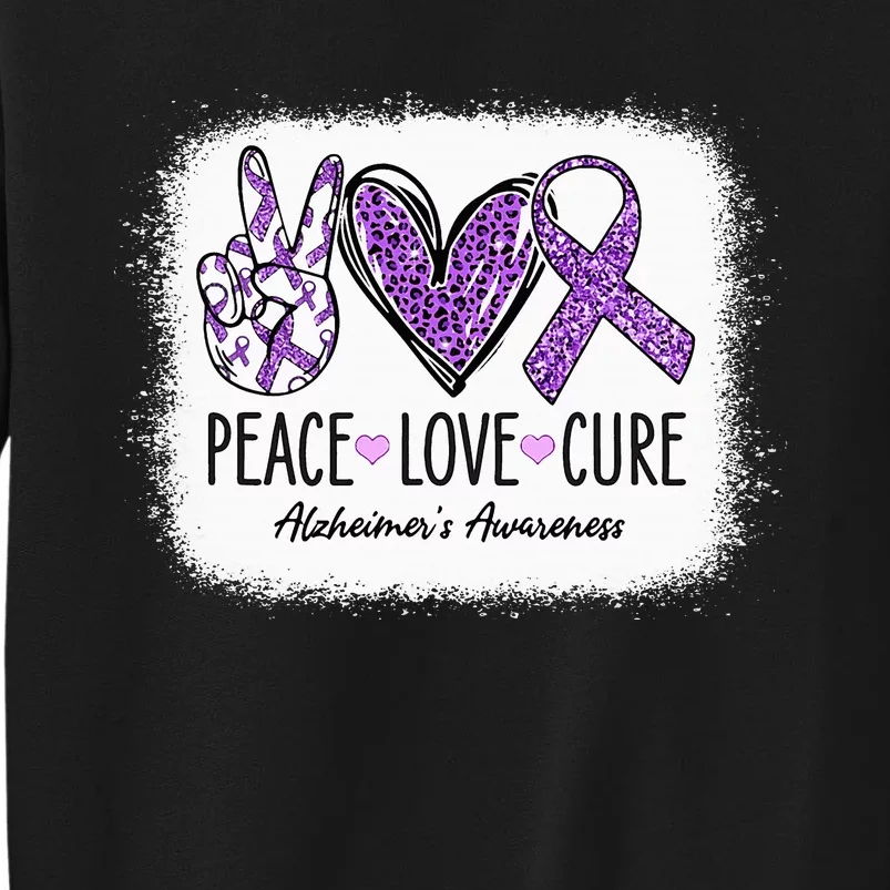 Peace Love Cure We Wear Purple For AlzheimerS Awareness Tall Sweatshirt