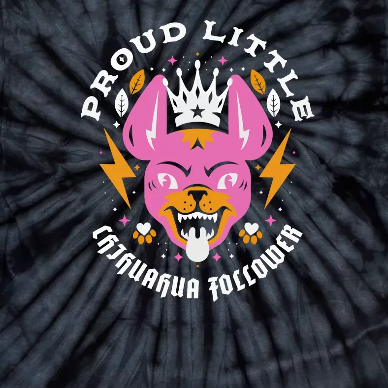 Proud Little Chihuahua Follower Vanderpump Rules Tie-Dye T-Shirt