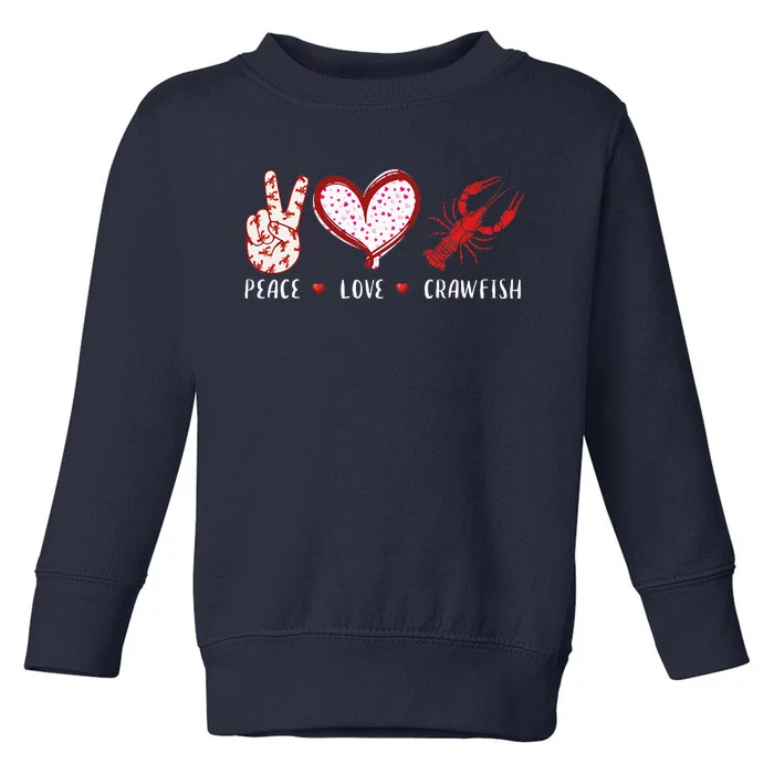 Peace Love Crawfish Boil Gift Toddler Sweatshirt