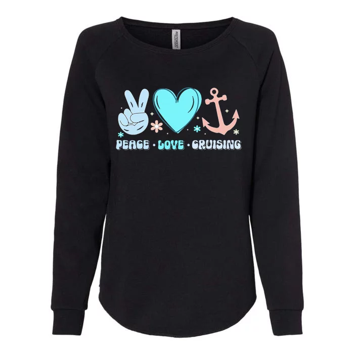 Peace Love Cruising Ocean Vacation Cruise Ship Family Womens California Wash Sweatshirt