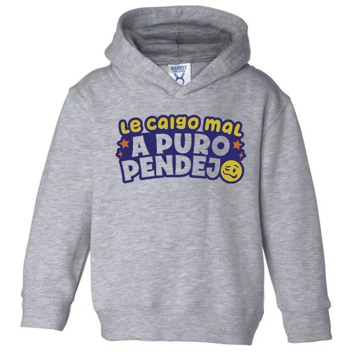 Playera Le Caigo Mal A Puro Pendejo Okchicas Toddler Hoodie