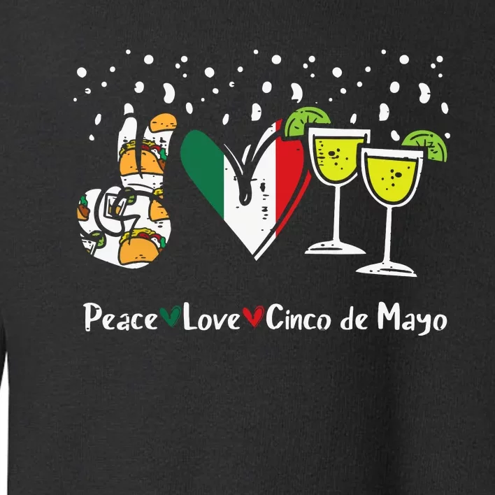 Peace Love Cinco De Mayo Party Fiesta Mexican Women Toddler Sweatshirt