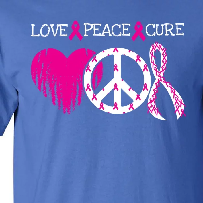 Peace Love Cure Breast Cancer Awareness Metastatic Funny Gift Great Gift Tall T-Shirt