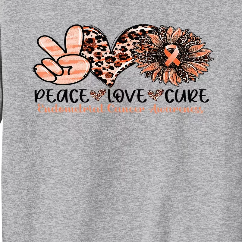 Peace Love Cure Sunflower Peach Ribbon Endometrial Cancer Tall Sweatshirt