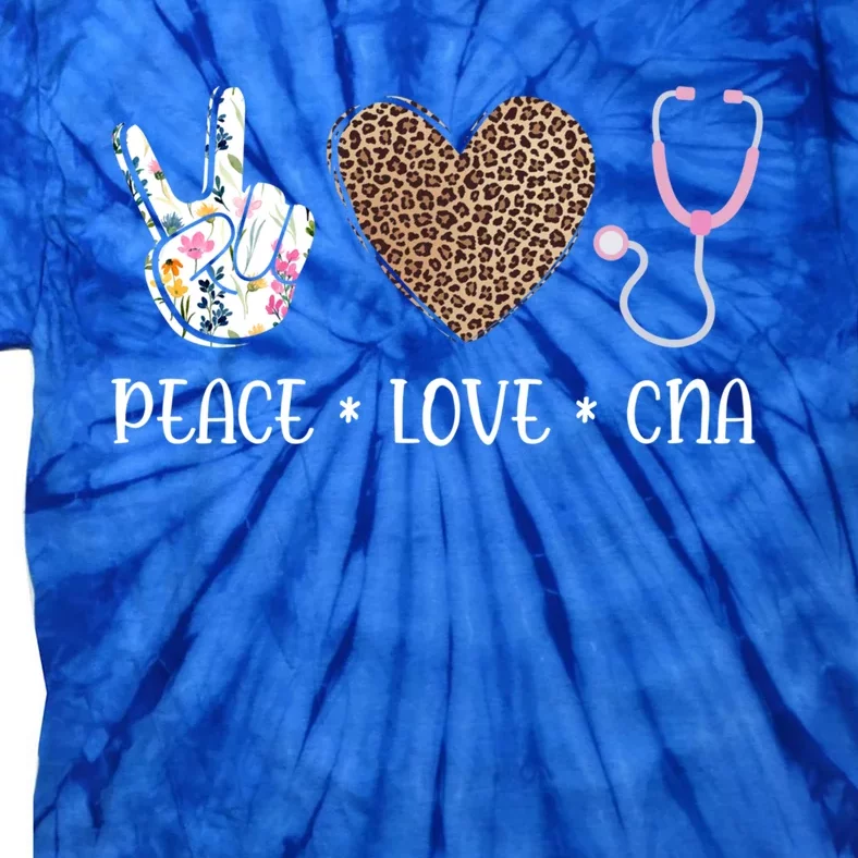 Peace Love Cna Certified Nurse Healthcare Worker Nursing Gift Tie-Dye T-Shirt