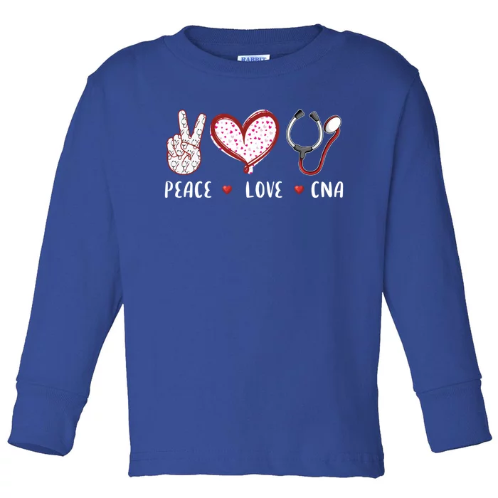 Peace Love Cna Nurse Nursing Funny Gift Idea Gift Toddler Long Sleeve Shirt