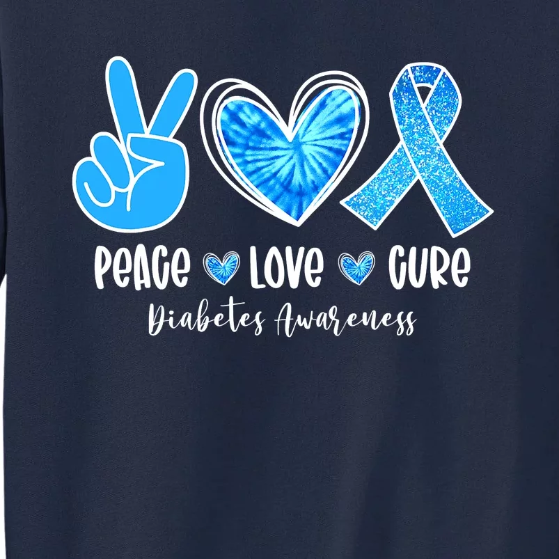 Peace Love Cure Diabetes Awareness Motivation Tall Sweatshirt