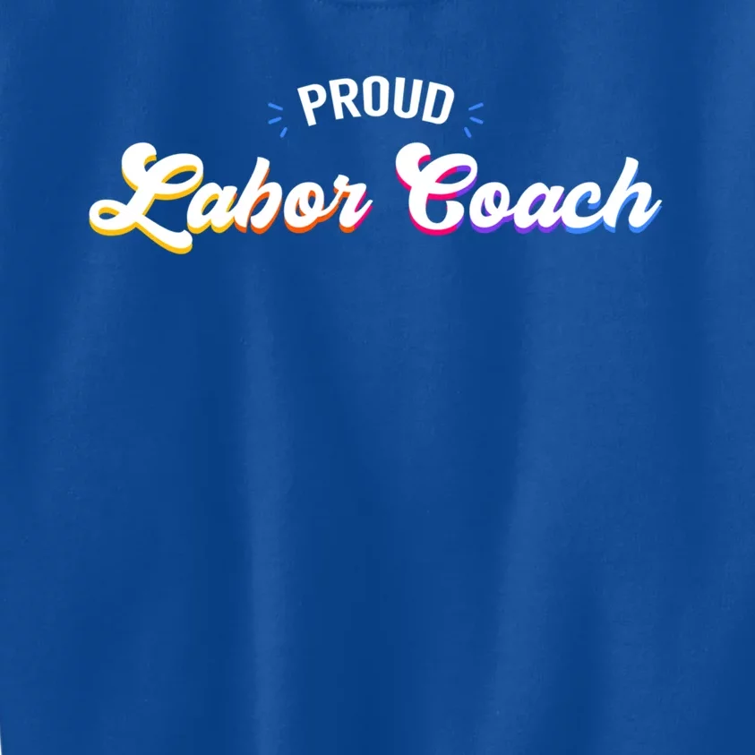 Proud Labor Coach Job Gift Kids Sweatshirt