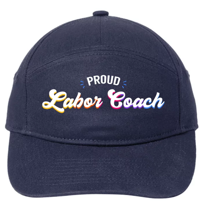 Proud Labor Coach Job Gift 7-Panel Snapback Hat