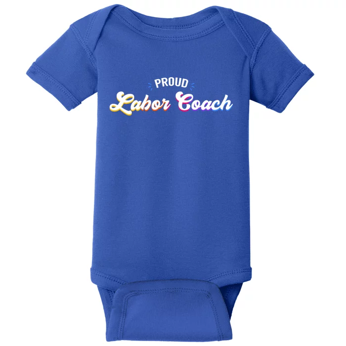 Proud Labor Coach Job Gift Baby Bodysuit