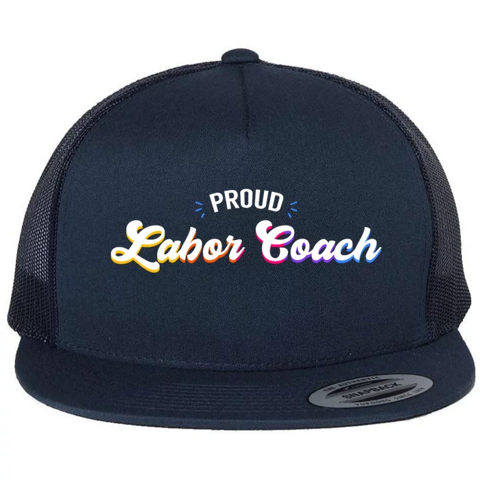 Proud Labor Coach Job Gift Flat Bill Trucker Hat