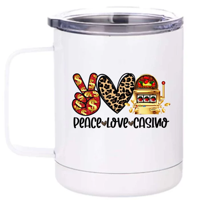 Peace Love Casino Slot Machine Win Money Lucky Meaningful Gift Front & Back 12oz Stainless Steel Tumbler Cup