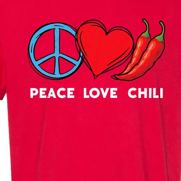 Peace Love Chili Peppers Red Hot Spicy Pepper Eat Mexican Garment-Dyed Heavyweight T-Shirt