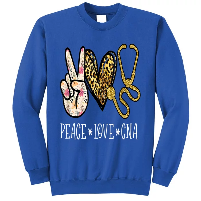 Peace Love Cna Nurse Nurselife Certified Nursing Assistant Gift Tall Sweatshirt