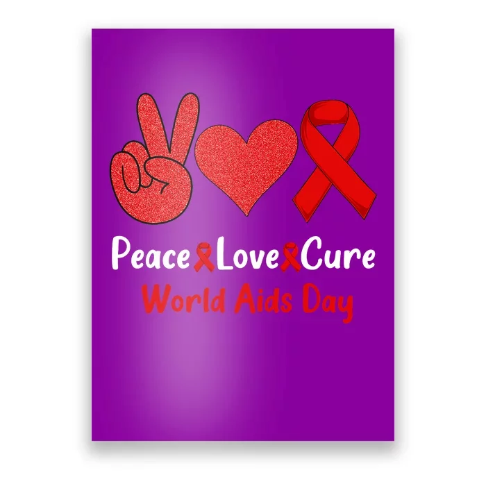 Peace Love Cure World Aids Day HIV AIDS Awareness Poster