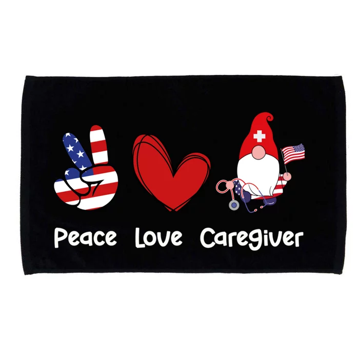 Peace Love Caregiver Life Patriotic Nurse 4th Of July Gnome Funny Gift Microfiber Hand Towel