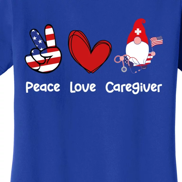 Peace Love Caregiver Life Patriotic Nurse 4th Of July Gnome Funny Gift Women's T-Shirt