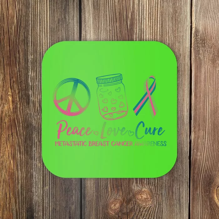 Peace Love Cure Metastatic Breast Cancer Awareness Coaster