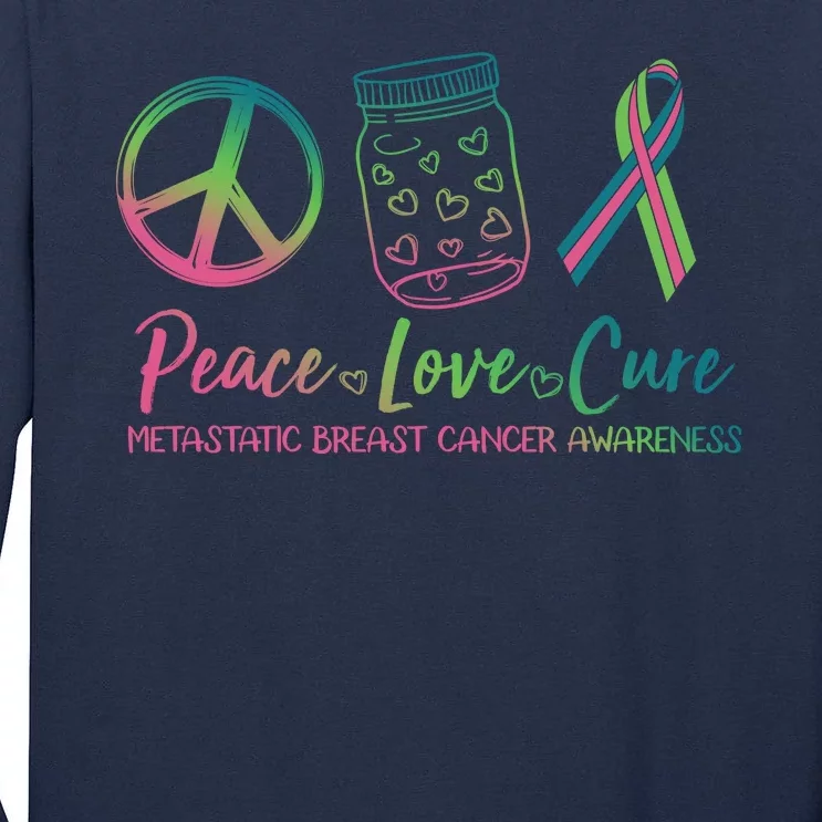 Peace Love Cure Metastatic Breast Cancer Awareness Tall Long Sleeve T-Shirt