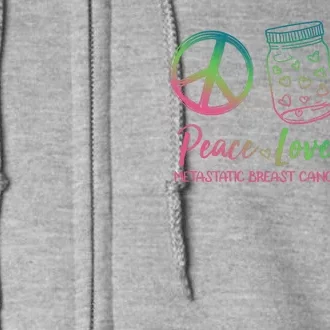 Peace Love Cure Metastatic Breast Cancer Awareness Full Zip Hoodie