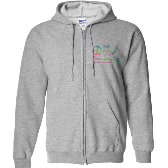 Peace Love Cure Metastatic Breast Cancer Awareness Full Zip Hoodie