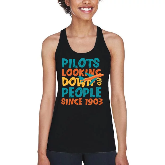 Pilots Looking Down On People Since 1903 Funny Women's Racerback Tank