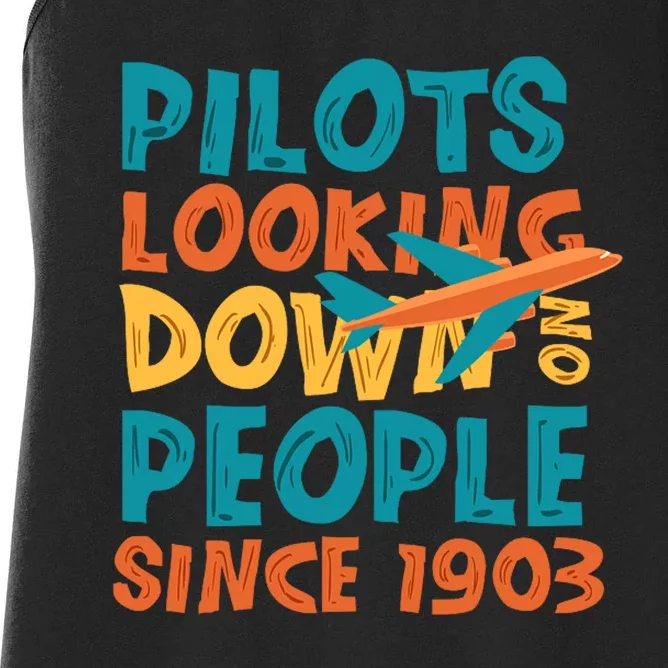 Pilots Looking Down On People Since 1903 Funny Women's Racerback Tank