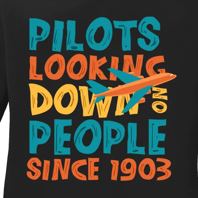 Pilots Looking Down On People Since 1903 Funny Ladies Long Sleeve Shirt