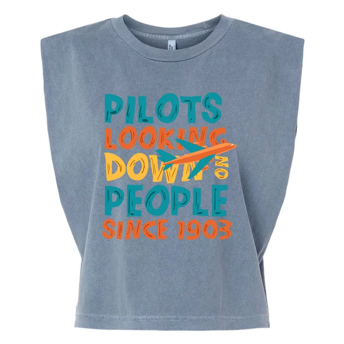 Pilots Looking Down On People Since 1903 Funny Garment-Dyed Women's Muscle Tee