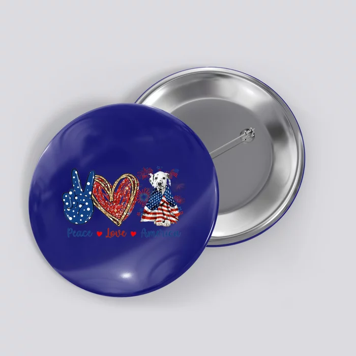 Peace Love Dalmatian Dog Patriotic America Flag 4th July Gift Button