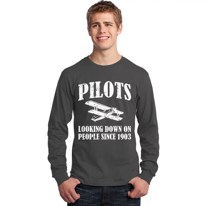 Pilots Looking Down On People Since 1903 Funny Pilot Long Sleeve Shirt