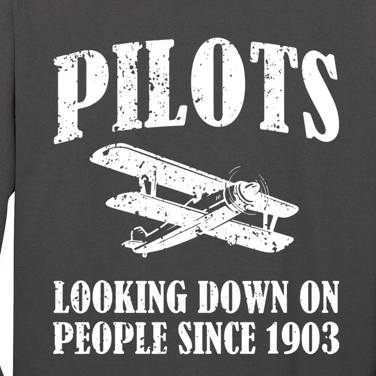 Pilots Looking Down On People Since 1903 Funny Pilot Long Sleeve Shirt