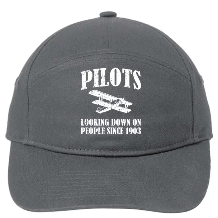 Pilots Looking Down On People Since 1903 Funny Pilot 7-Panel Snapback Hat