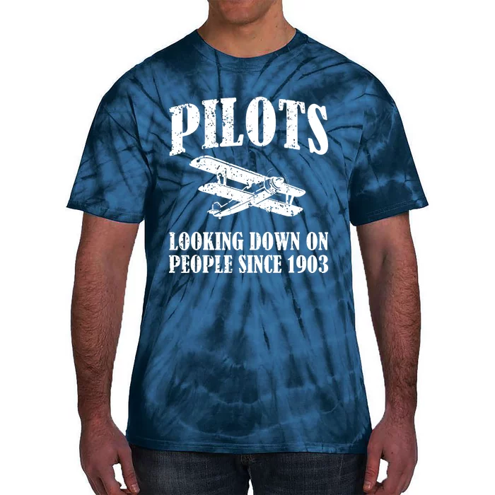 Pilots Looking Down On People Since 1903 Funny Pilot Tie-Dye T-Shirt