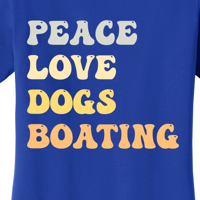 Peace Love Dogs Boating Funny Retro Cool Gift Women's T-Shirt