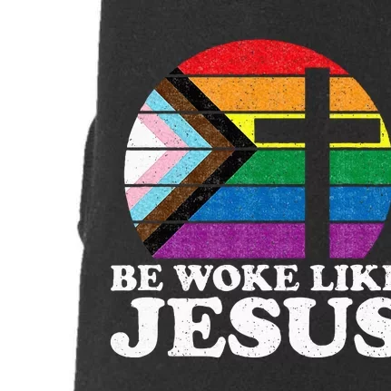 Pride Liberal Democrat Be Woke Like Jesus Christian Ally Doggie 3-End Fleece Hoodie