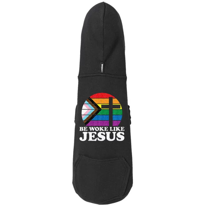 Pride Liberal Democrat Be Woke Like Jesus Christian Ally Doggie 3-End Fleece Hoodie