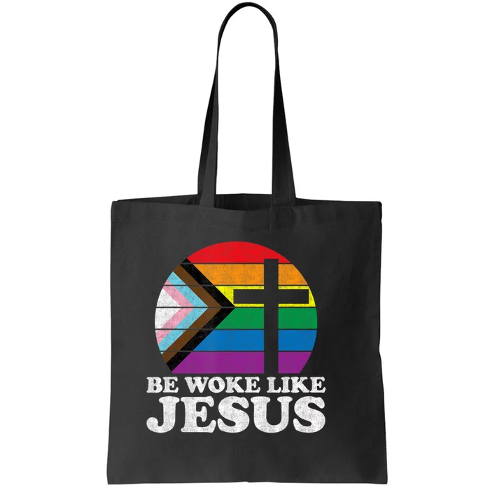 Pride Liberal Democrat Be Woke Like Jesus Christian Ally Tote Bag