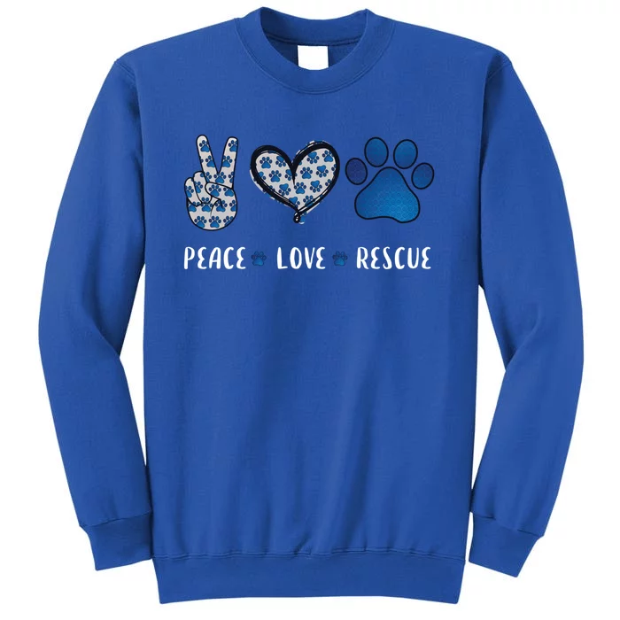 Peace Love Dog Cat Rescue Pets Funny Gift Vet Tech Gift Tall Sweatshirt