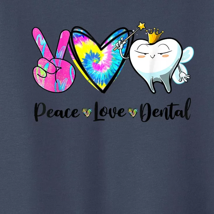 Peace Love Dental Hygienist Dental Assistant Dentist Office Toddler T-Shirt