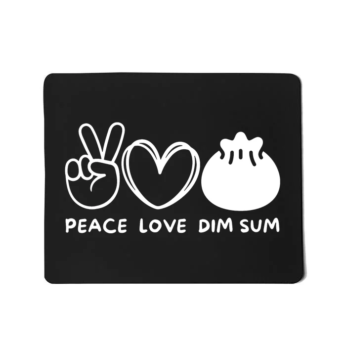 Peace Love Dim Sum Retro Dim Sum Lover Food Lover Mousepad