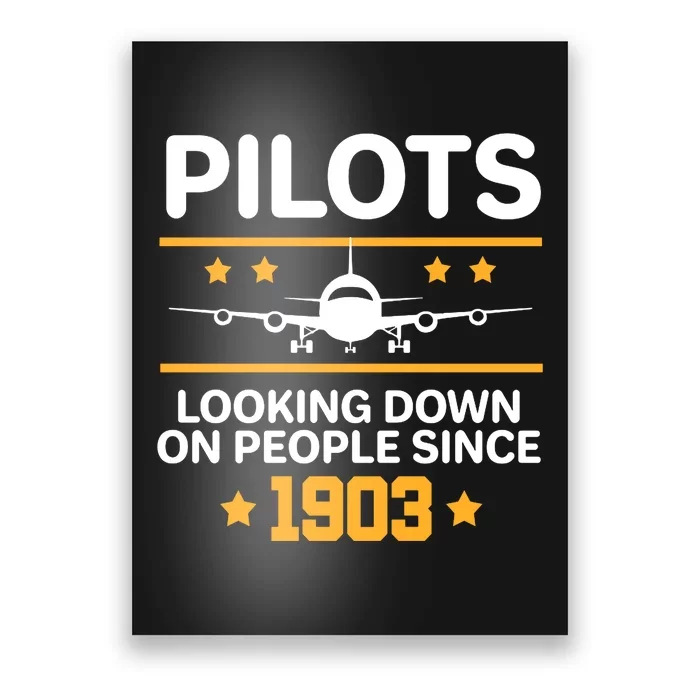 Pilots Looking Down On People Since 1903 Poster