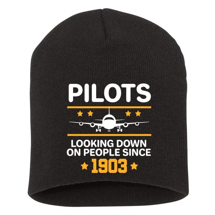 Pilots Looking Down On People Since 1903 Short Acrylic Beanie