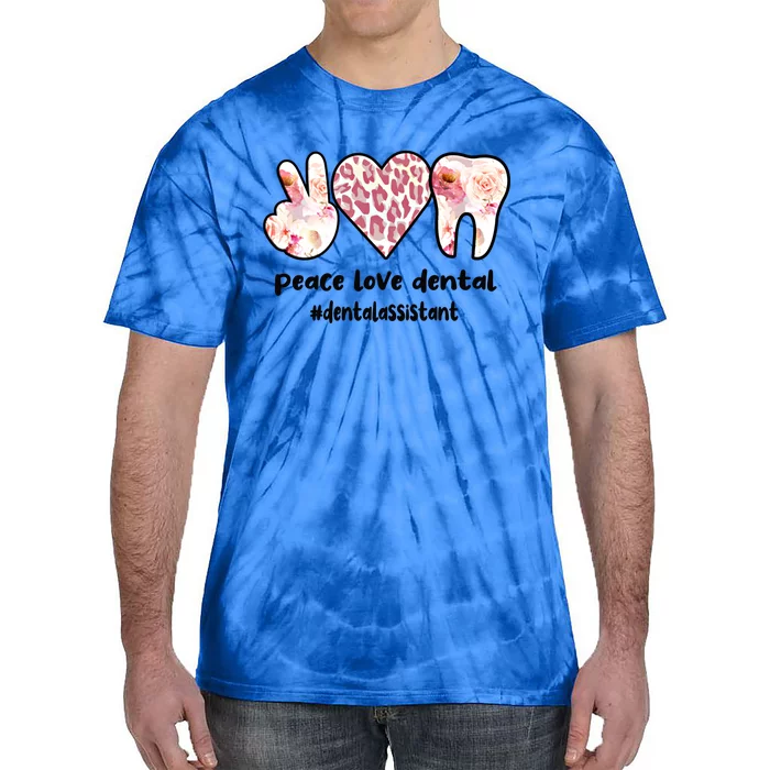 Peace Love Dental Assistant Best Dental Assistant Great Gift Tie-Dye T-Shirt