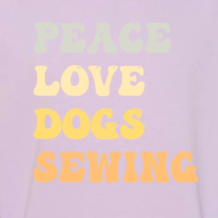 Peace Love Dogs Sewing Funny Retro Gift Garment-Dyed Sweatshirt