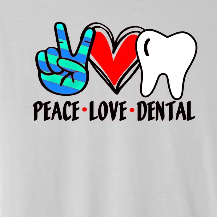 Peace Love Dental Hygienist Assistant Ladies Dentist Gift ChromaSoft Performance T-Shirt