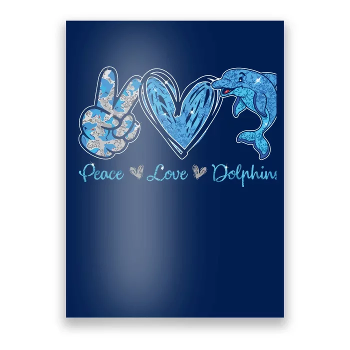 Peace Love Dolphins Funny Dolphin Lover Gifts Poster