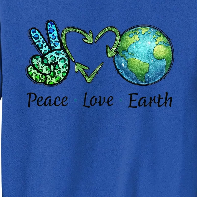 Peace Love Earth Day Recycle Tall Sweatshirt