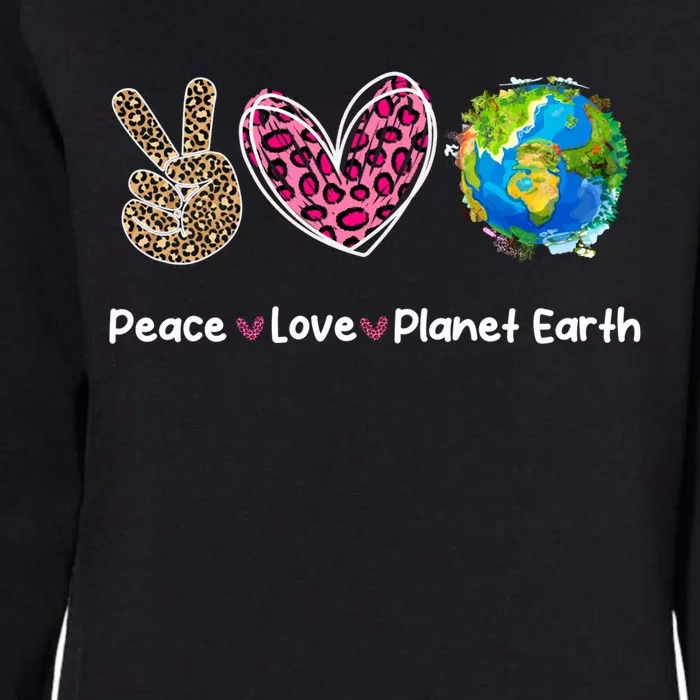 Peace Love Earth Day Save Our Planet Environt Protection Meaningful Gift Womens California Wash Sweatshirt