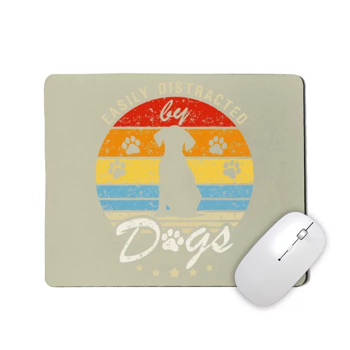 Pet Lover Easily Distracted By Dogs Funny Dogs Mom Puppy Mousepad